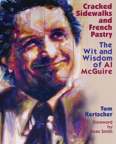 Imagen de archivo de Cracked Sidewalks and French Pastry: The Wit and Wisdom of Al McGuire a la venta por HPB-Emerald