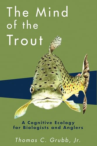 9780299183707: The Mind of the Trout: A Cognitive Ecology for Biologists and Anglers