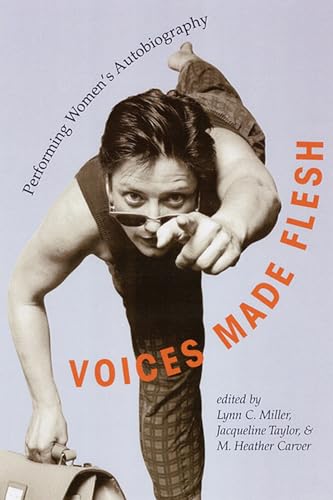 Stock image for Voices Made Flesh : Performing Women's Autobiography for sale by Better World Books