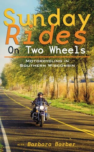 9780299184544: Sunday Rides on Two Wheels: Motorcycling in Southern Wisconsin