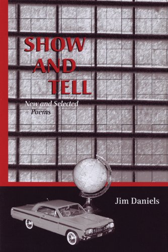 Show and Tell: New and Selected Poems (The University of Wisconsin Press Poetry Series) (9780299185800) by Jim Daniels