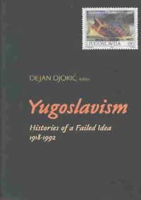 Beispielbild fr Yugoslavism: Histories of a Failed Idea, 1918-1992 zum Verkauf von dsmbooks