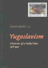 9780299186104: Yugoslavism: Histories of a Failed Idea, 1918-1992