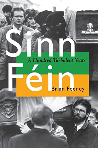 9780299186746: Sinn Fein: A Hundred Turbulent Years (History of Ireland and the Irish Diaspora)