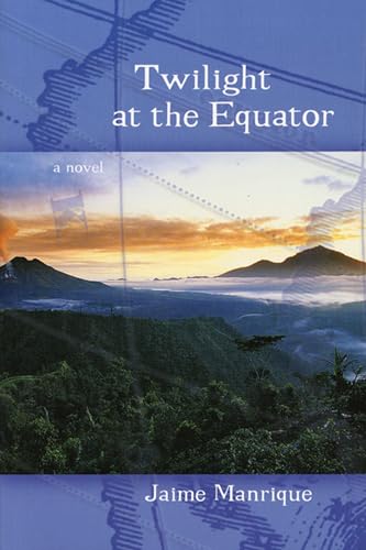 Twilight at the Equator: A Novel (9780299187743) by Manrique, Jaime
