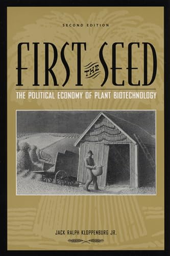 9780299192440: First The Seed: The Political Economy Of Plant Biotechnology, 1492-2000