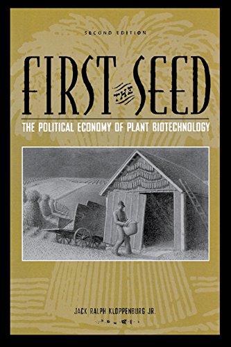 9780299192440: First the Seed: The Political Economy of Plant Biotechnology (Science and Technology in Society)