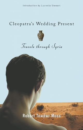 Beispielbild fr Cleopatra's Wedding Present: Travels through Syria (Living Out: Gay and Lesbian Autobiographies) zum Verkauf von Wonder Book