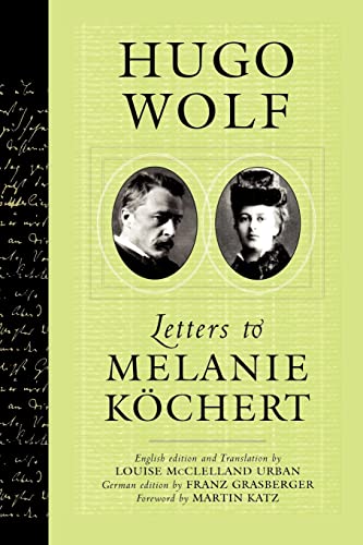 Imagen de archivo de Hugo Wolf : Letters to Melanie Kochert a la venta por Better World Books