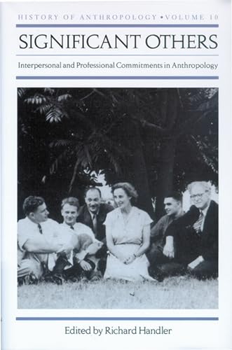 Stock image for Significant Others : Interpersonal and Professional Commitments in Anthropology for sale by Better World Books