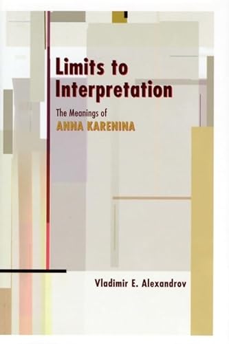 Imagen de archivo de Limits to Interpretation : The Meanings of Anna Karenina a la venta por Better World Books: West