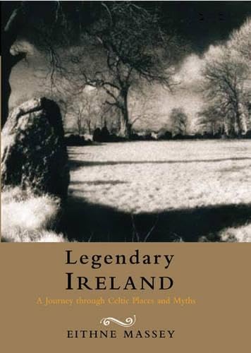 Stock image for Legendary Ireland: Journey Through Celtic Places and Myths for sale by Irish Booksellers