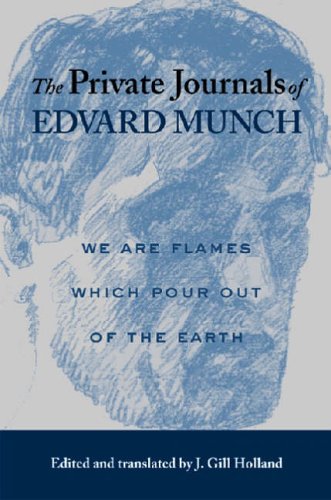 Stock image for The Private Journals of Edvard Munch: We Are Flames Which Pour Out of the Earth for sale by Goodwill of Colorado