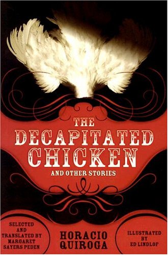 Beispielbild fr The Decapitated Chicken and Other Stories zum Verkauf von Better World Books