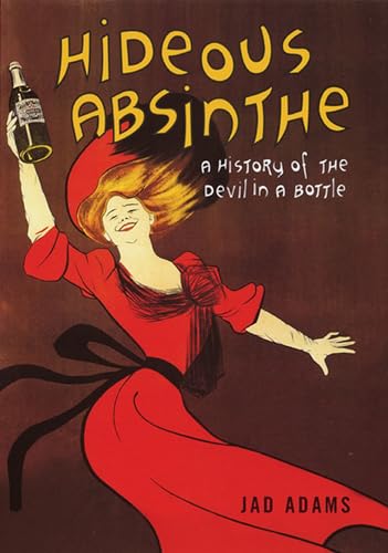 Beispielbild fr Hideous Absinthe: A History of the Devil in a Bottle zum Verkauf von SecondSale