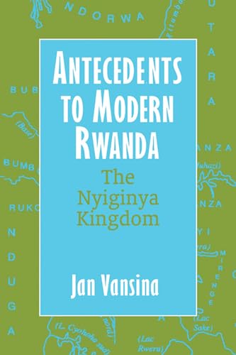 Imagen de archivo de Antecedents to Modern Rwanda : The Nyiginya Kingdom a la venta por Better World Books