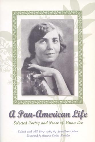 A Pan-American Life: Selected Poetry and Prose of Muna Lee (THE AMERICAS) - Lee, Muna