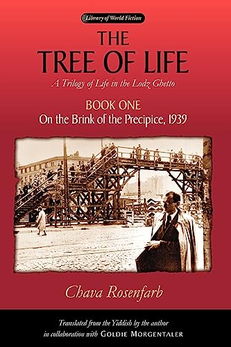 The Tree of Life A Trilogy of Life in the Lodz Ghetto On the Brink of the Precipice, 1939 Bk 1 Library of World Fiction - Chava Rosenfarb