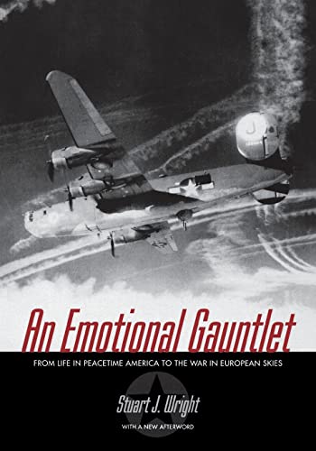 Imagen de archivo de An Emotional Gauntlet: From Life in Peacetime America to the War in European Skies a la venta por Midtown Scholar Bookstore