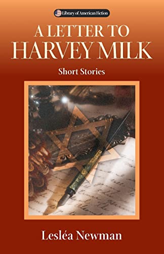 A Letter to Harvey Milk: Short Stories (Library of American Fiction) (9780299205744) by LeslÃ©a Newman