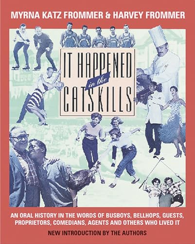 Beispielbild fr It Happened in the Catskills: Oral History in the Words of Busboys, Bellhops, Guests, Prioprieters, Comedians, Agents, and Others Who Lived It zum Verkauf von ThriftBooks-Atlanta