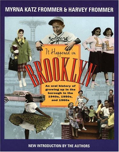 Beispielbild fr It Happened in Brooklyn: An Oral History of Growing Up in the Borough in the 1940s, 1950s, and 1960s zum Verkauf von ThriftBooks-Dallas