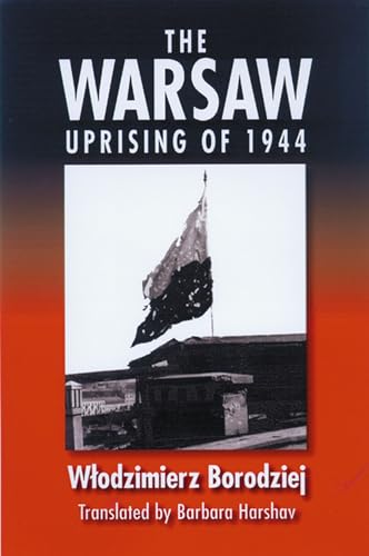 The Warsaw Uprising of 1944 (9780299207304) by Borodziej, Wlodzimierz