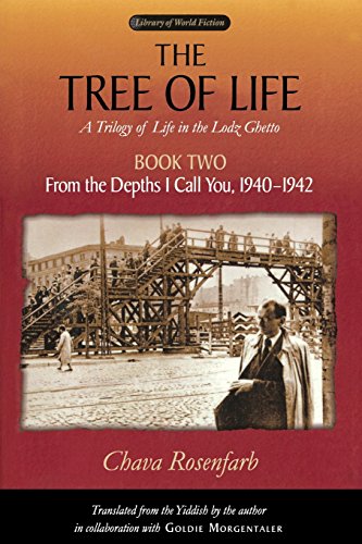 9780299209247: The Tree of Life: A Trilogy of Life in the Lodz Ghetto: Book Two from the Depths I Call You, 1940-1942