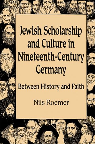 Stock image for Jewish Scholarship and Culture in Nineteenth-Century Germany Format: Hardcover for sale by INDOO