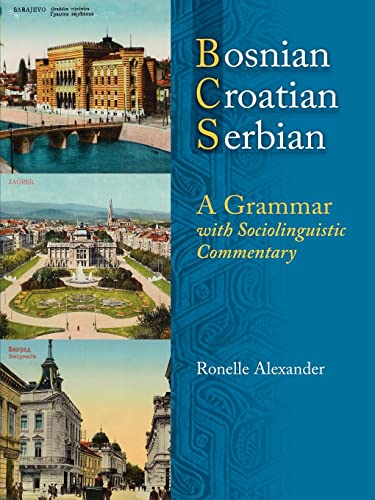 Imagen de archivo de Bosnian, Croatian, Serbian, a Grammar: With Sociolinguistic Commentary a la venta por ThriftBooks-Dallas