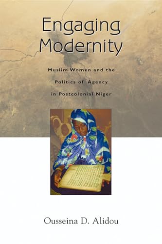 Engaging Modernity: Muslim Women and the Politics of Agency in Postcolonial Niger