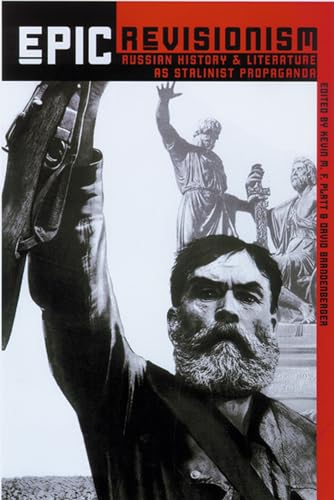 Imagen de archivo de Epic Revisionism: Russian History and Literature as Stalinist Propaganda a la venta por Eighth Day Books, LLC