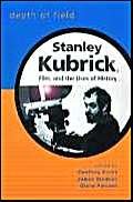 Stock image for Depth of Field: Stanley Kubrick, Film, and the Uses of History (Wisconsin Film Studies) for sale by Solr Books
