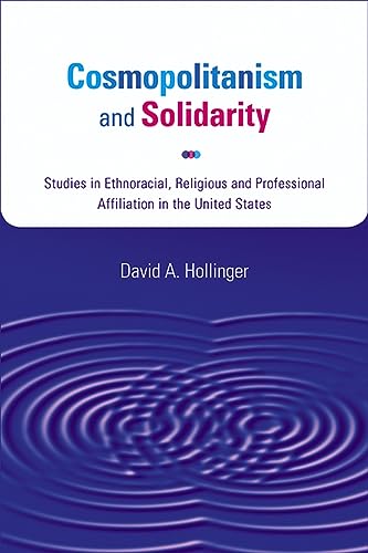 9780299216603: Cosmopolitanism And Solidarity: Studies in Ethnoracial, Religious, And Professional Affiliation in the United States