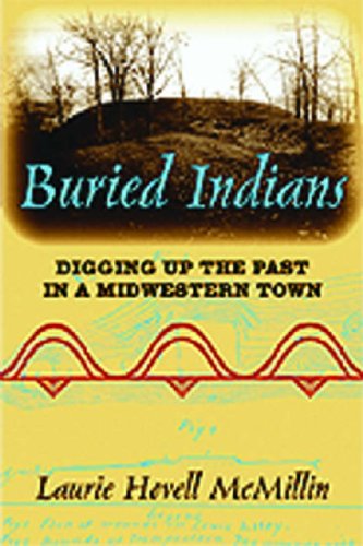 Stock image for Buried Indians: Digging Up the Past in a Midwestern Town for sale by ThriftBooks-Atlanta