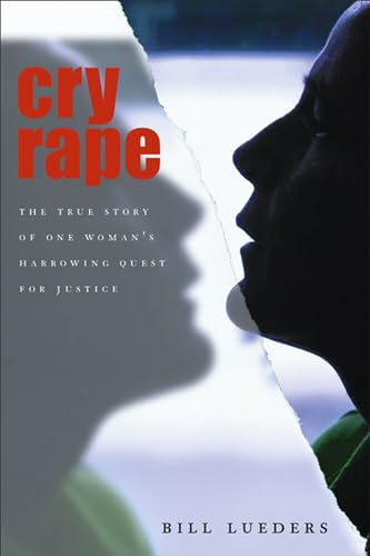 9780299219604: Cry Rape: The True Story of One Woman's Harrowing Quest for Justice