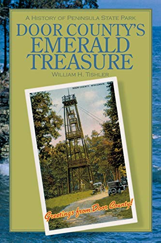 Beispielbild fr Door Countys Emerald Treasure: A History of Peninsula State Park (Wisconsin Land and Life) zum Verkauf von Off The Shelf