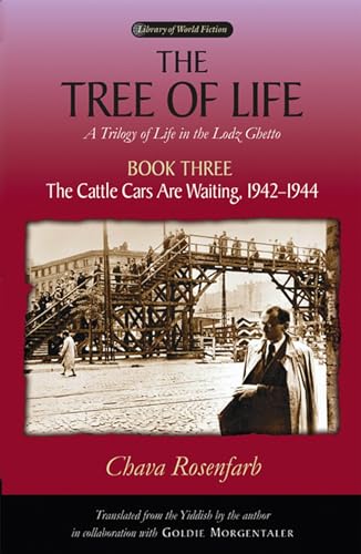 Tree of Life, Book Three - The Cattle Cars Are Waiting, 1942?1944