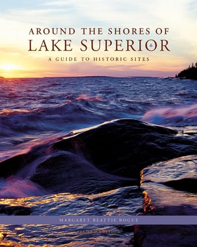 9780299221744: Around the Shores of Lake Superior: A Guide to Historic Sites [Lingua Inglese]