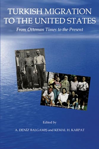 9780299222949: Turkish Migration to the United States: From the Ottoman Times to the Present