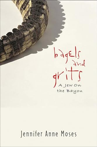 Beispielbild fr Bagels and Grits: A Jew on the Bayou zum Verkauf von Midtown Scholar Bookstore
