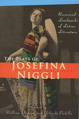 Beispielbild fr The Plays of Josefina Niggli : Recovered Landmarks of Latino Literature zum Verkauf von Better World Books