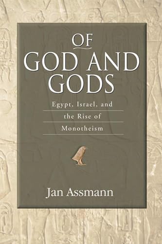 9780299225544: Of God and Gods: Egypt, Israel, and the Rise of Monotheism