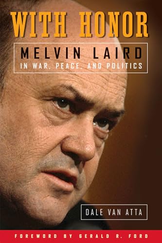 Imagen de archivo de With Honor: Melvin Laird in War, Peace, and Politics a la venta por Ergodebooks