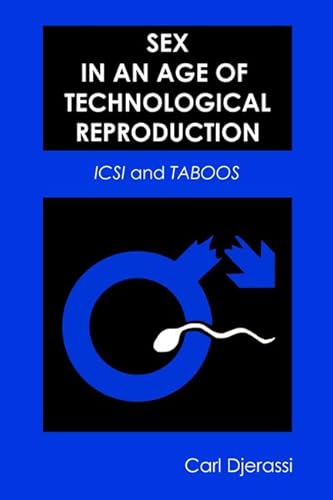 Imagen de archivo de Sex in an Age of Technological Reproduction: ICSI and Taboos a la venta por Wonder Book