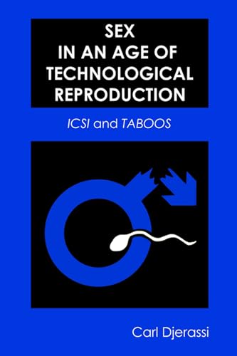 9780299227944: Sex in an Age of Technological Reproduction: ICSI and Taboos