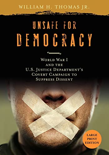 Stock image for Unsafe for Democracy: World War I and the U.S. Justice Department's Covert Campaign to Suppress Dissent (Studies in American Thought and Culture) for sale by SecondSale