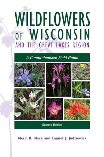 Wildflowers Of Wisconsin And The Great Lakes Region: A Comprehensive Field Guide.