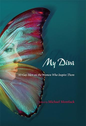 Stock image for My Diva: 65 Gay Men on the Women Who Inspire Them for sale by bainebridge booksellers