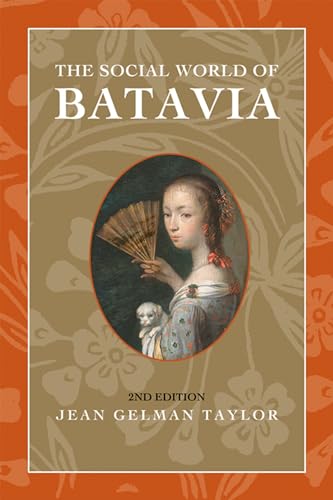 Stock image for The Social World of Batavia: Europeans and Eurasians in Colonial Indonesia for sale by ThriftBooks-Atlanta